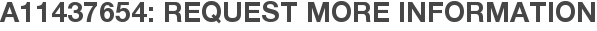 A11437654: Request More Information