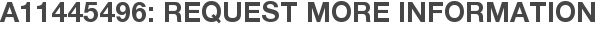 A11445496: Request More Information