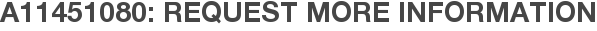 A11451080: Request More Information