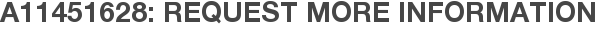 A11451628: Request More Information