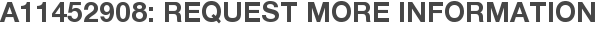 A11452908: Request More Information