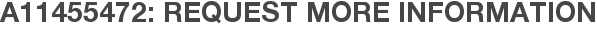 A11455472: Request More Information
