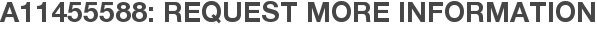 A11455588: Request More Information