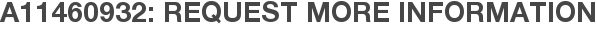 A11460932: Request More Information