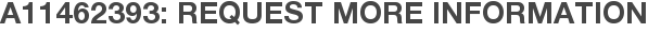 A11462393: Request More Information