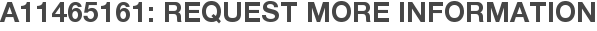 A11465161: Request More Information