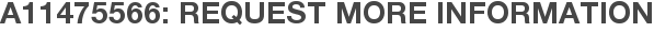A11475566: Request More Information
