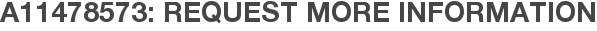 A11478573: Request More Information