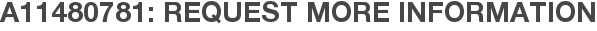 A11480781: Request More Information