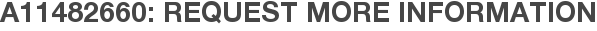 A11482660: Request More Information