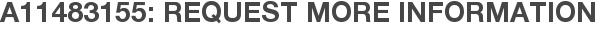 A11483155: Request More Information