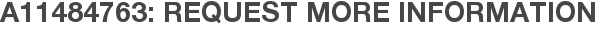 A11484763: Request More Information