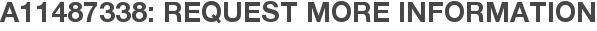A11487338: Request More Information