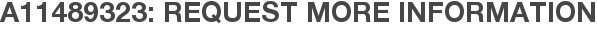 A11489323: Request More Information