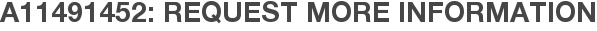 A11491452: Request More Information
