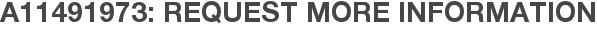 A11491973: Request More Information