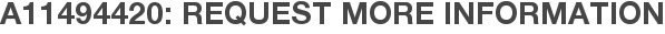 A11494420: Request More Information