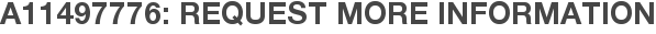 A11497776: Request More Information