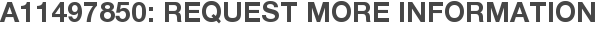 A11497850: Request More Information