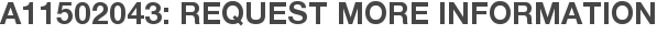 A11502043: Request More Information