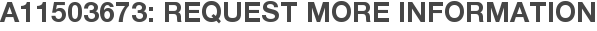 A11503673: Request More Information