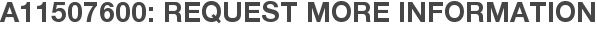 A11507600: Request More Information