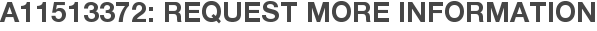A11513372: Request More Information