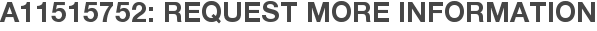 A11515752: Request More Information
