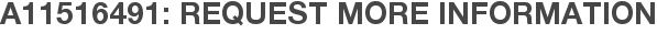 A11516491: Request More Information