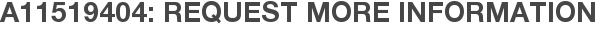 A11519404: Request More Information