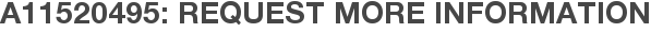 A11520495: Request More Information