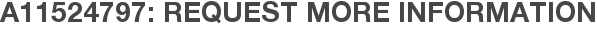 A11524797: Request More Information