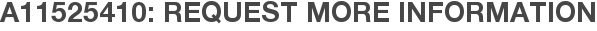 A11525410: Request More Information