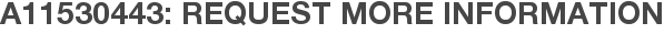 A11530443: Request More Information