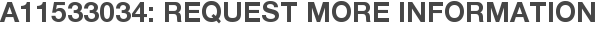 A11533034: Request More Information