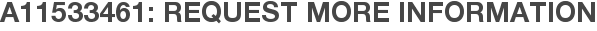 A11533461: Request More Information