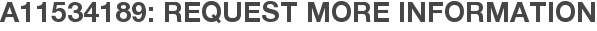 A11534189: Request More Information
