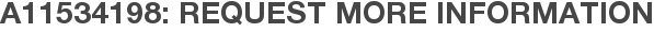 A11534198: Request More Information