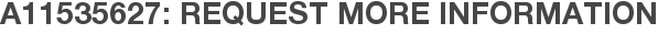 A11535627: Request More Information