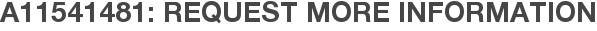 A11541481: Request More Information