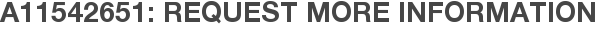A11542651: Request More Information