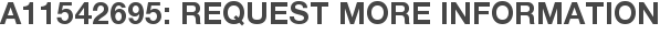 A11542695: Request More Information