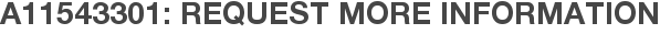 A11543301: Request More Information