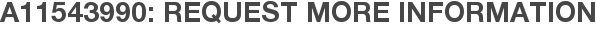 A11543990: Request More Information