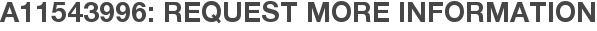 A11543996: Request More Information