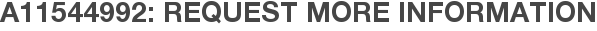 A11544992: Request More Information