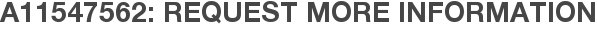 A11547562: Request More Information