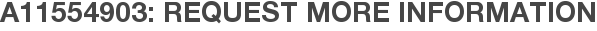 A11554903: Request More Information