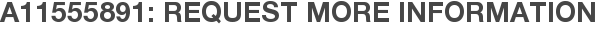 A11555891: Request More Information