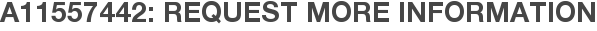 A11557442: Request More Information